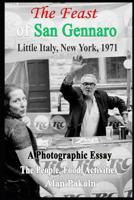 The Feast Of San Gennaro, Little Italy, New York, 1971: A Photographic Essay: The People, Food, Activities 197348725X Book Cover