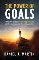 The power of goals: The secret to getting everything you want 9916993785 Book Cover