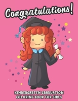 Kindergarten Graduation Coloring Book For GIrls: A Graduation Gift For Graduating Preschool Girls B088N267QQ Book Cover