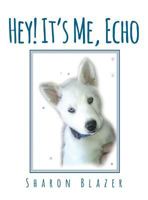 Hey! It's Me, Echo 1641914300 Book Cover