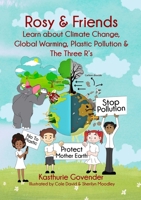 Rosy & Friends Learn About Climate Change, Global Warming, Plastic Pollution & The Three R's 144661381X Book Cover