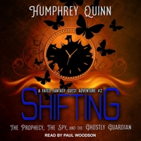 Shifting: The Prophecy, The Spy, and The Ghostly Guardian B08Z9W51F8 Book Cover