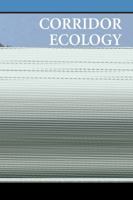 Corridor Ecology: The Science and Practice of Linking Landscapes for Biodiversity Conservation 1559630965 Book Cover