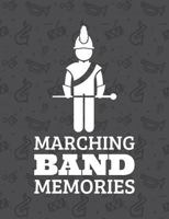 Marching Band Memories: Composition Notebook 150 Pages 9.75x7.5in High School College Marching Band 1723526495 Book Cover