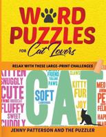 Word Puzzles for Cat Lovers: Relax With These Large-Print Challenges 1733812989 Book Cover