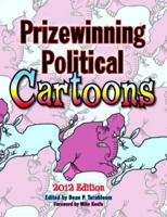 Prizewinning Political Cartoons: 2012 Edition 1455616117 Book Cover