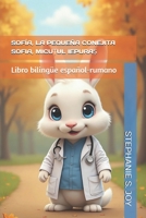 SOFÍA, LA PEQUEÑA CONEJITA: SOFIA, MICU?UL IEPURA? (INKI Y SUS AMIGOS / INKI ?I PRIETENII SAI) (Spanish Edition) B0GTDJ3HNK Book Cover