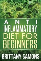 Anti-Inflammatory Diet for Beginners 1630221945 Book Cover