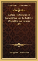 Notice Historique Et Descriptive Sur La Galerie D'Apollon Au Louvre (1851) 1160208158 Book Cover