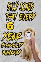 silly jokes that every 6 year should know: Hundreds of really funny, hilarious Jokes, foxy riddles, and  school jokes ,Knock Knock Jokes (amazing jokes for kids) 1655763946 Book Cover