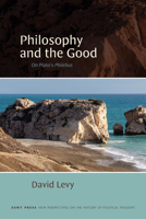 Philosophy and the Good: On Plato's Philebus (Suny Series, New Perspectives on the History of Political Thought) B0GVGWVDMS Book Cover