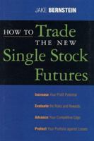 How To Trade the New Single Stock Futures 0793157811 Book Cover