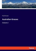 Australian Grasses: Volume I 3348112885 Book Cover