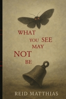 What You See May Not Be 064568824X Book Cover