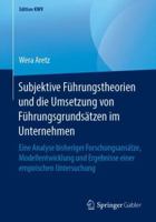 Subjektive Führungstheorien und die Umsetzung von Führungsgrundsätzen im Unternehmen: Eine Analyse bisheriger Forschungsansätze, Modellentwicklung und ... Untersuchung (Edition KWV) 3658238747 Book Cover