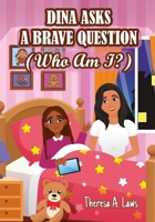 Dina asks a Brave Question: Who Am I? B0GMWQBQFN Book Cover