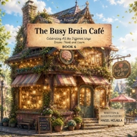 The Busy Brain Café: Celebrating All the Different Ways Brains Think and Learn (Think Like a Brain!: The Busy Brain Café) 197286047X Book Cover
