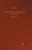 In American Archaeology and Ethnology: Volume 15 375233374X Book Cover