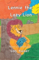 Lennie the Lazy Lion 1949215032 Book Cover