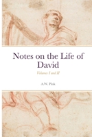 Notes on the Life of David: Volumes I and II 1387950339 Book Cover
