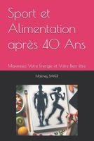 Sport et Alimentation après 40 Ans: Maximisez Votre Énergie et Votre Bien-être (French Edition) B0DVS6QKTG Book Cover