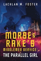 Morse and Rake's Middlemen Service: The Parallel Girl 1923101331 Book Cover