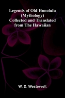 Legends of Old Honolulu (Mythology); Collected and Translated from the Hawaiian 9373058711 Book Cover