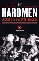 The Hardmen: Legends of the Cycling Gods 1781256136 Book Cover