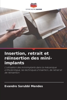 Insertion, retrait et réinsertion des mini-implants: L'utilisation des miniimplants dans la mécanique orthodontique, les techniques d'insertion, de retrait et de réinsertion 6206194167 Book Cover