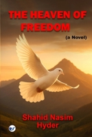 The Heaven of Freedom (a novel) 9367072236 Book Cover