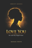Love You: Love you First and Foremost (Serenity Sessions) B0GWCDJKK3 Book Cover