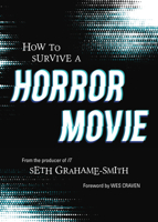 How to Survive a Horror Movie: All the Skills to Dodge the Kills 1683691466 Book Cover