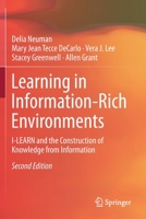 Learning in Information-Rich Environments: I-LEARN and the Construction of Knowledge in the 21st Century 3030294129 Book Cover