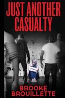 Just Another Casualty 150032339X Book Cover