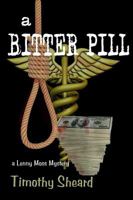 A Bitter Pill: A Lenny Moss Mystery (Volume 6) 0981451896 Book Cover