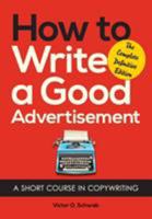 How to Write a Good Advertisement 0879803975 Book Cover