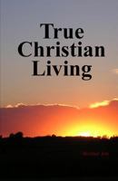 True Christian Living 151182316X Book Cover