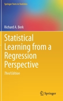 Statistical Learning from a Regression Perspective (Springer Series in Statistics) 3319829696 Book Cover