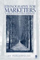 Ethnography for Marketers: A Guide to Consumer Immersion 0761969470 Book Cover
