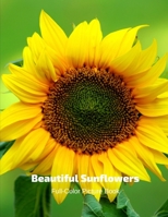 Beautiful Sunflowers Full-Color Picture Book: Sunflower Picture Book for Children, Seniors and Alzheimer’s Patients -Wildflowers Nature 1695848470 Book Cover