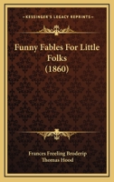 Funny Fables for Little Folks 1146269935 Book Cover