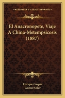 El Anacronópete: Viaje Á China-Metempsícosis 1016692390 Book Cover