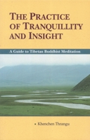 The Practice of the Tranquility & Insight: A Guide to Tibetan Buddhist Mediation 1559391065 Book Cover