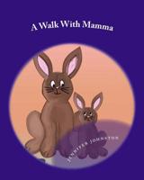 A Walk With Mamma 1533666040 Book Cover