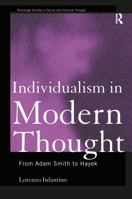 Individualism in Modern Thought: From Adam Smith to Hayek 0415757525 Book Cover