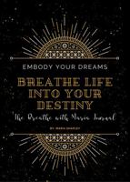 Embody Your Dreams Breathe Life Into your Destiny null Book Cover