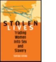 Stolen Lives: Trading Women in Sex and Slavery 1560238852 Book Cover