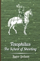 Toxophilus: The School of Shooting 1015847153 Book Cover