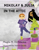Mikolay & Julia: In the Attic 839465200X Book Cover