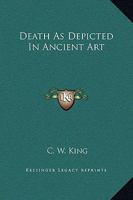 Death As Depicted In Ancient Art 1425341322 Book Cover